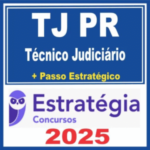 TJ PR (Técnico Judiciário + Passo) Estratégia 2025 - Pós Edital - Rateio Tribunal de Justiça TJPR Parana Pósedital