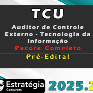 TCU (Auditor de Controle Externo – Tecnologia da Informação) Pacote Teórico- Estrategia 2025