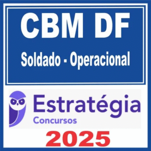 CBM DF (Soldado – Operacional) Pós Edital – Estratégia 2025 - Rateio CBMDF Corpo de Bombeiros Distrito Federal Brasilia