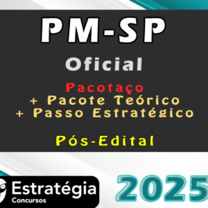 PM SP (Oficial) Pacotaço – Pacote Teórico + Pacote Passo Estratégico Estrategia 2025 – Pós Edital - Rateio PMSP Policia Militar Sao Paulo CFO 2025 Posedital