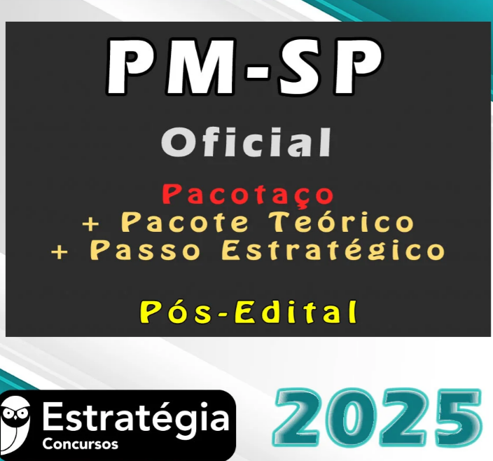 PM SP (Oficial) Pacotaço – Pacote Teórico + Pacote Passo Estratégico Estrategia 2025 – Pós Edital - Rateio PMSP Policia Militar Sao Paulo CFO 2025 Posedital