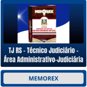 Memorex TJ RS (Técnico Judiciário – Área Administrativo-Judiciária)