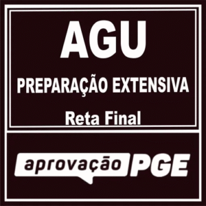 AGU (Preparação Extensiva – Reta Final) Aprovação PGE 2025