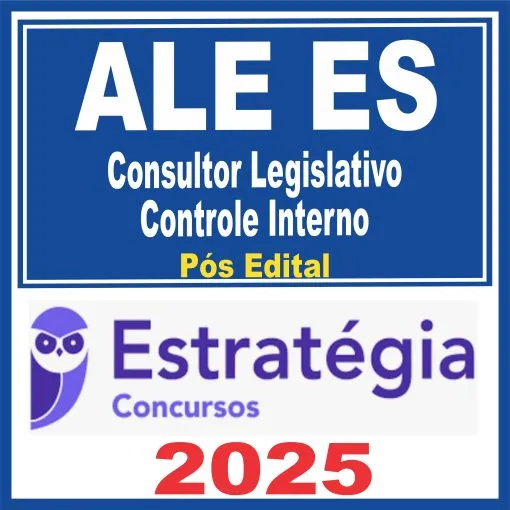 ALE ES (Consultor Legislativo – Controle Interno) Pós Edital – Estratégia 2025 - Rateio Assembleia Legislativa Espirito Santo ALEES