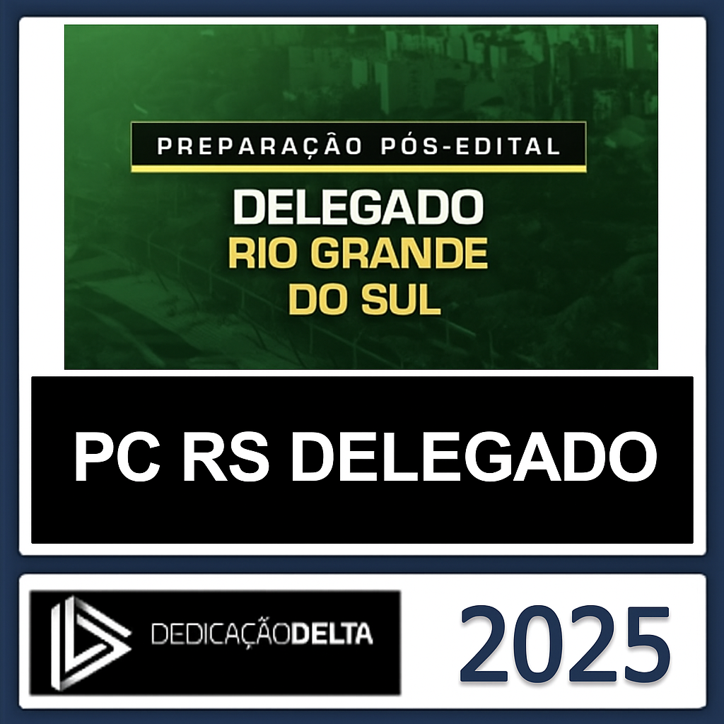 RETA FINAL DELEGADO RIO GRANDE DO SUL - RATEIO PC RS PÓS EDITAL POLICIA CIVIL PÓSEDITAL PCRS DELTA POLICIAL INTENSIVO