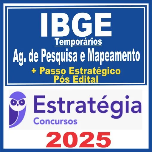 IBGE Temporários (Agente de Pesquisa e Mapeamento+ Passo) Pós Edital – Estratégia 2025