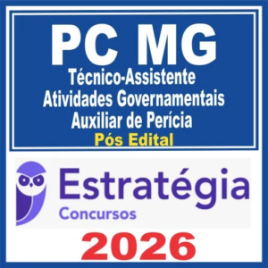 PC MG (Técnico-Assistente da Polícia Civil e de Atividades Governamentais – Auxiliar de Perícia) Pós Edital – Estratégia 2025