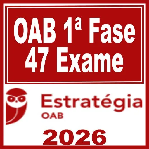 OAB 1ª Fase 47ª Exame – Estratégia 2026