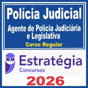 Polícia Judicial (Agente de Polícia Judiciária e Legislativa) Curso Regular – Estratégia 2026