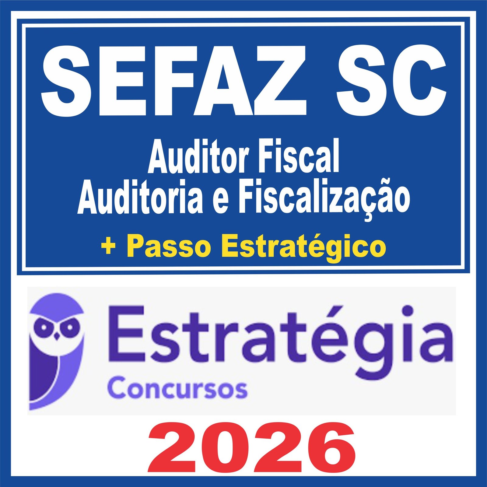 SEFAZ SC (Auditor Fiscal – Auditoria e Fiscalização + Passo) Estratégia 2026