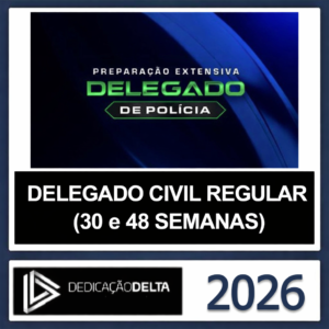 Delegado Extensivo 2026 - Dedicação Delta - Rateio Todos so Estados Polícia Civil 2026